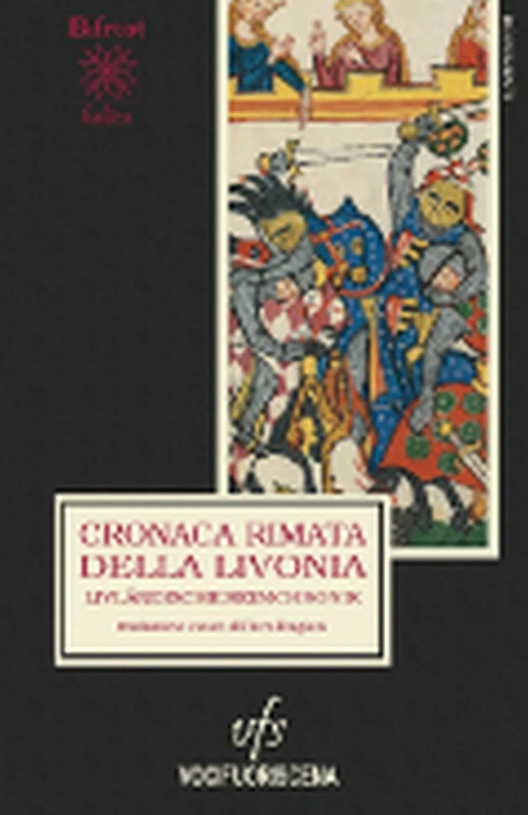 CRONACA RIMATA DELLA LIVONIA Livlandische Reimchronik Piero Bugiani a cura di