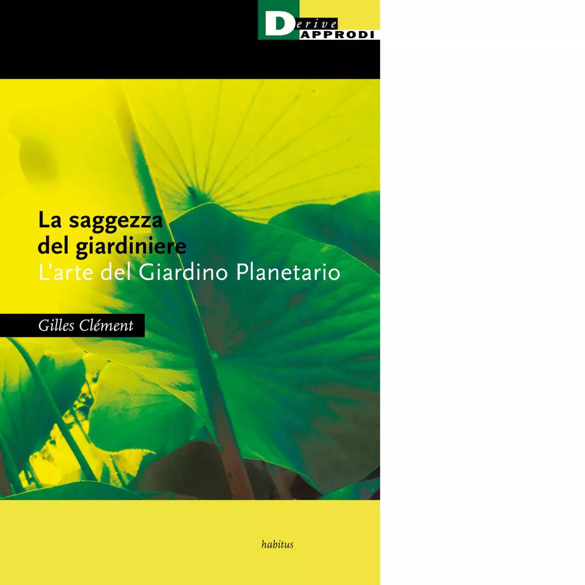 La saggezza del giardiniere L arte del giardino planetario