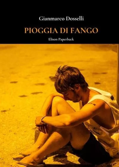 Pioggia di fango di Gianmarco Dosselli