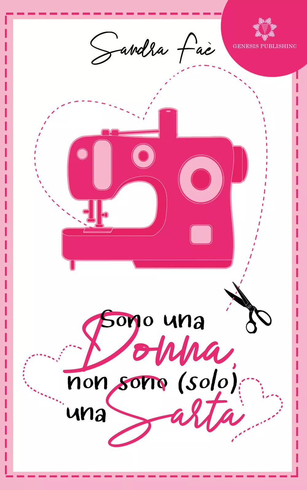 Sono una donna non sono solo una sarta di Sandra Fae, 2021, Genesis Publishi