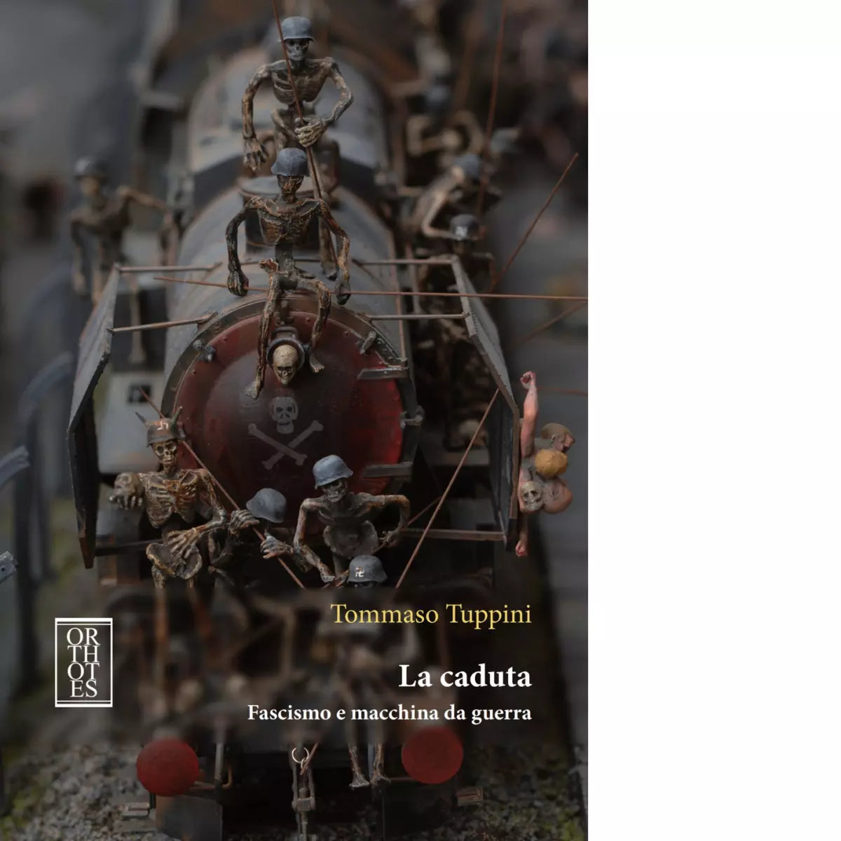 La caduta Fascismo e macchina da guerra di Tommaso Tuppini