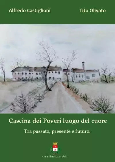 Cascina dei Poveri luogo del cuore Tra passato