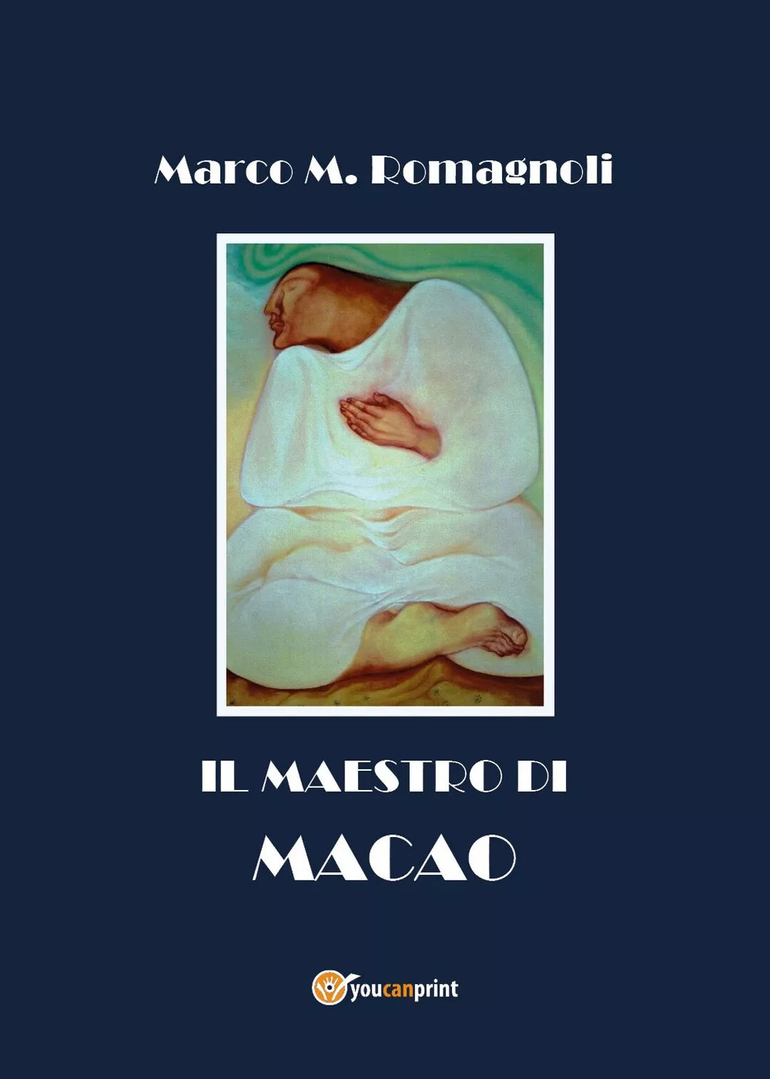 Il Maestro di Macao di Marco M. Romagnoli, 2018, Youcanprint