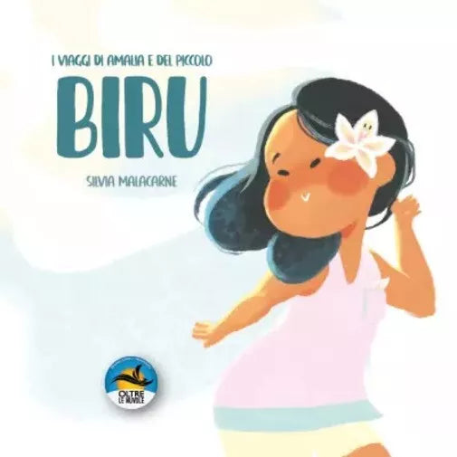 I viaggi di Amalia e del piccolo Biru di Silvia Malacarne