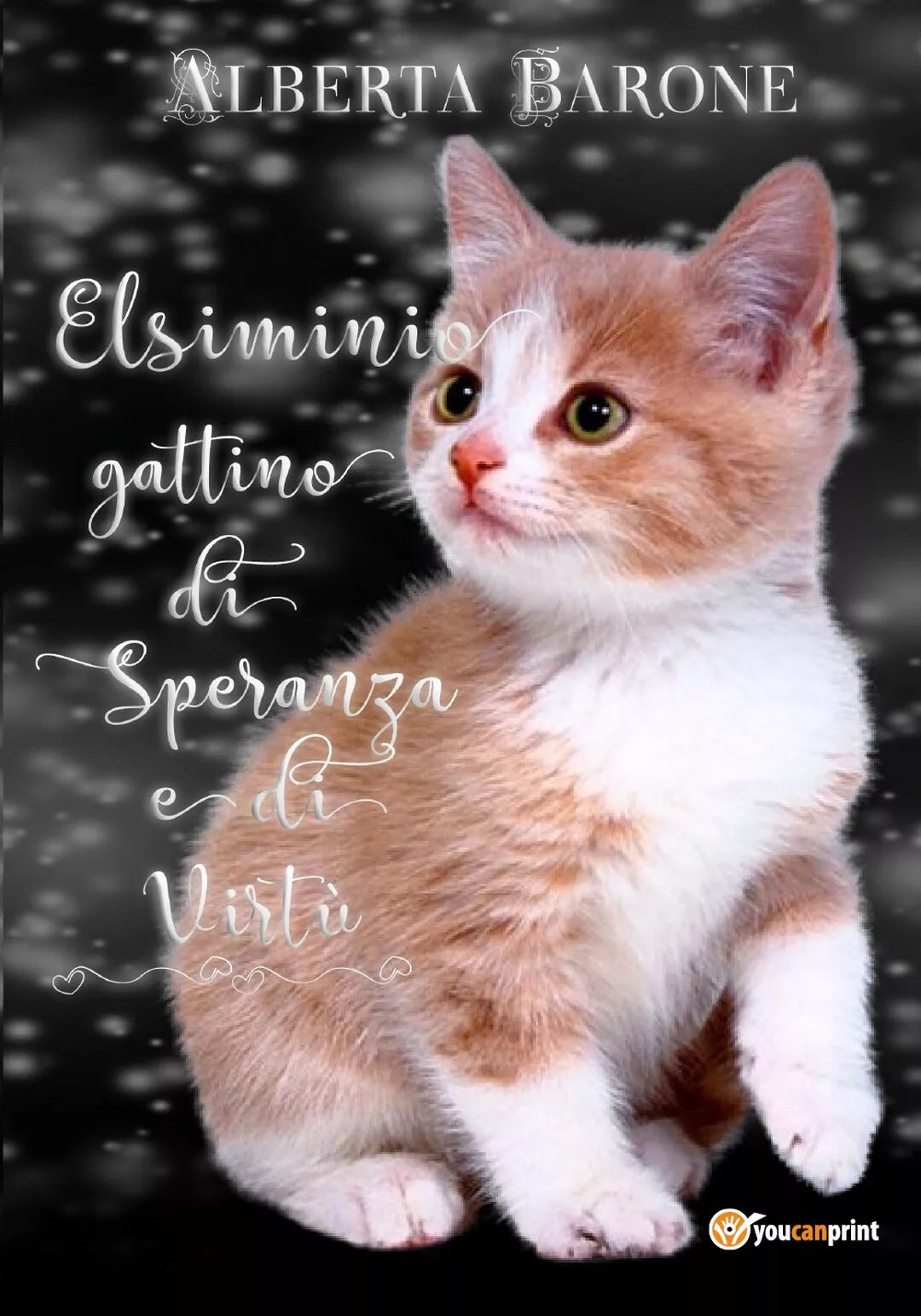 Elsiminio gattino di speranza e di virtu di Alberta Barone, 2018, Youcanprint