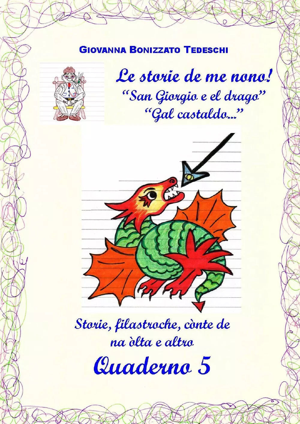 Le storie de me nono - Quaderno 5 - Giovanna Bonizzato, 2019, Youcanprint