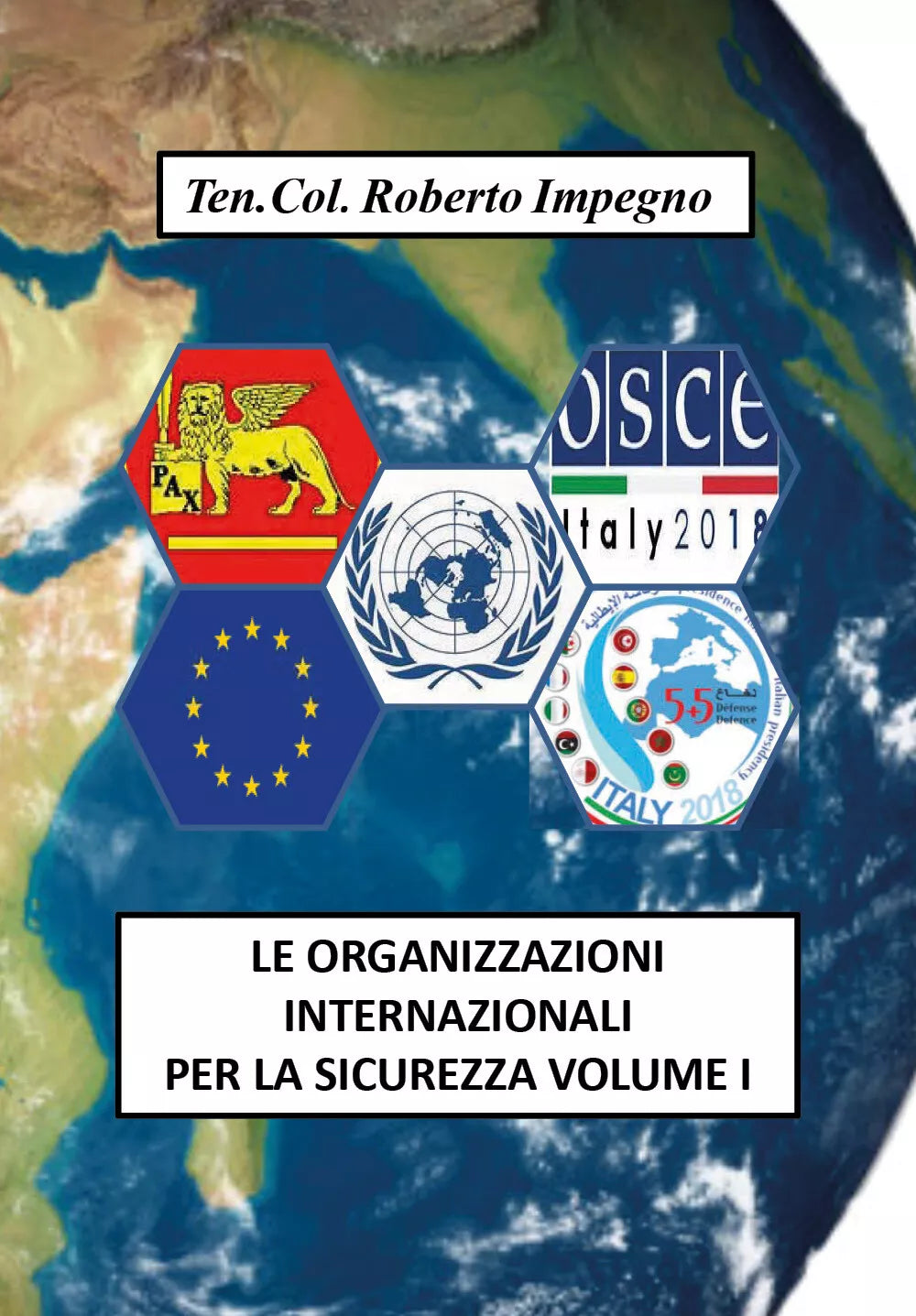 Le Organizzazioni Internazionali per la Sicurezza Volume I - Impegno, 2018, Yo