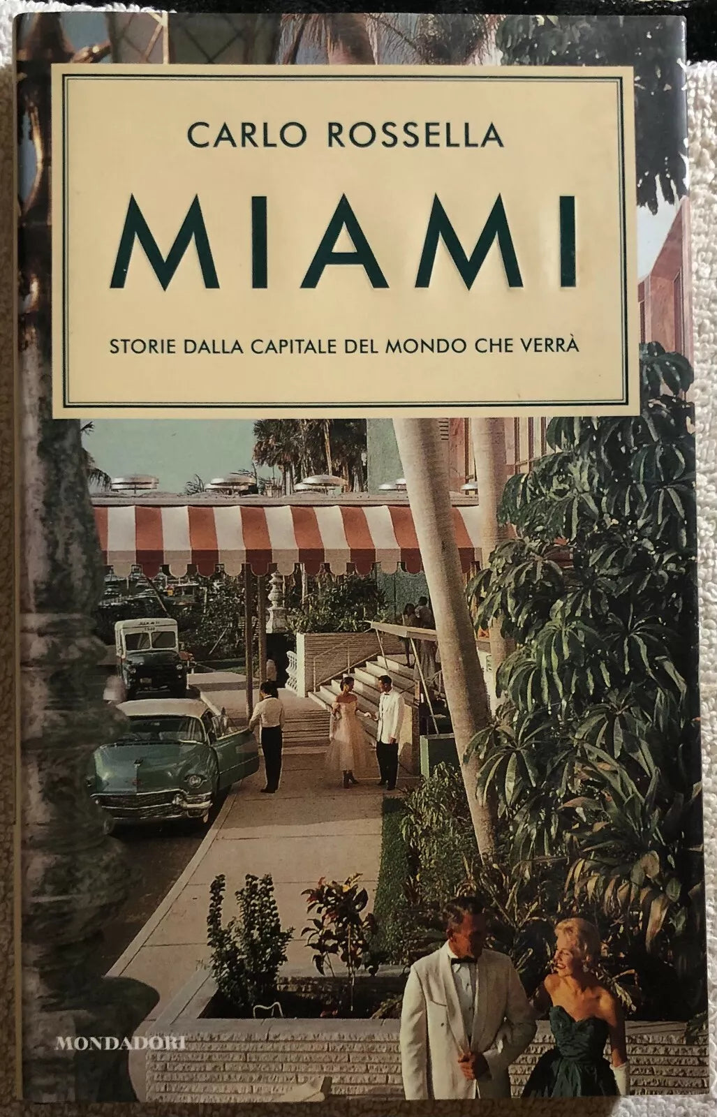 Miami storie della capitale del mondo che verra di Carlo Rossella, 2003, Monda