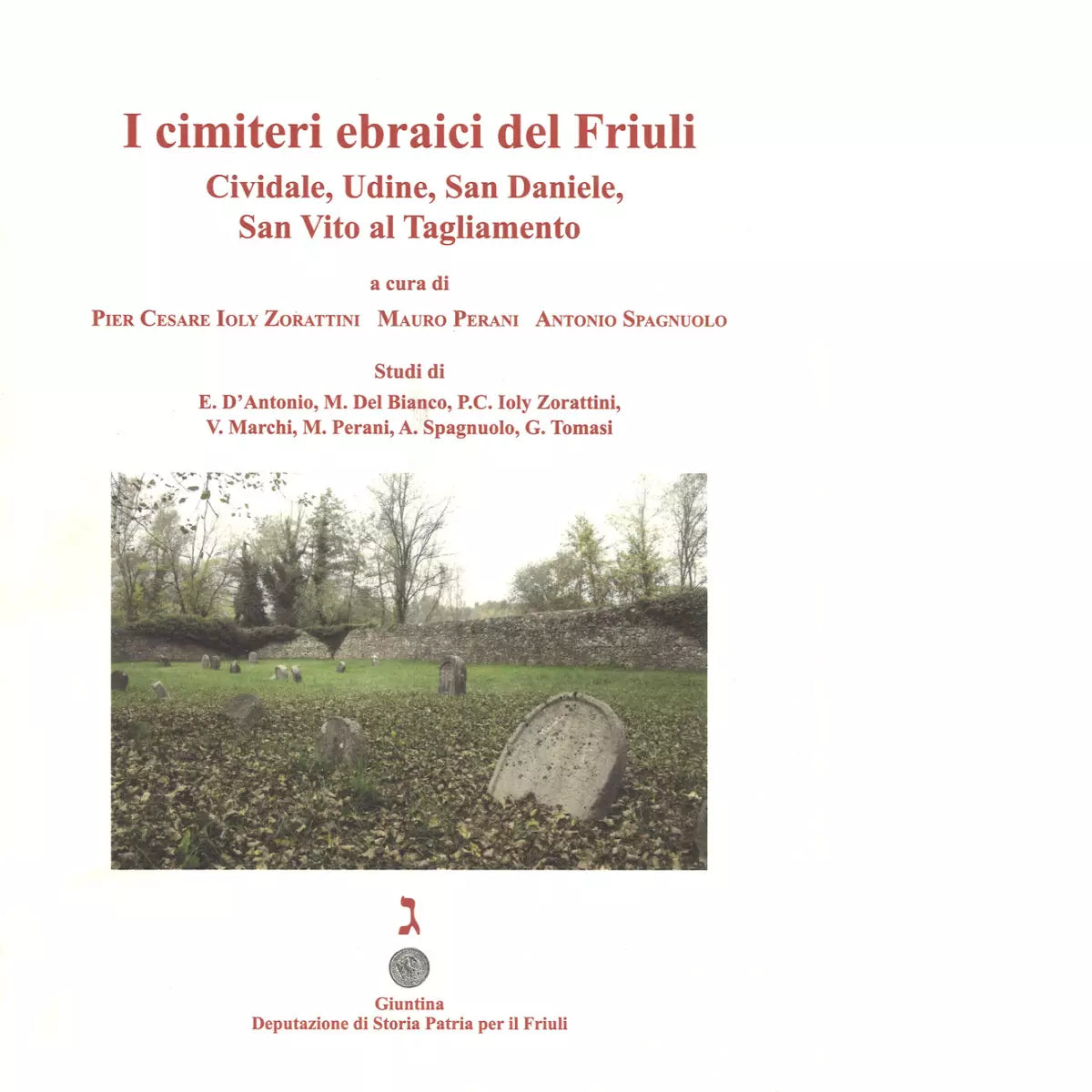 I cimiteri ebraici del Friuli di P C Ioly Zorattini