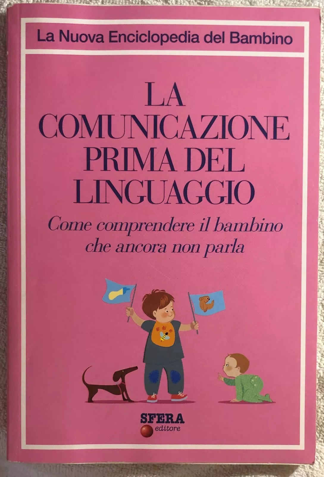 La comunicazione prima del linguaggio di Aa.vv., 2010, Sfera Editore