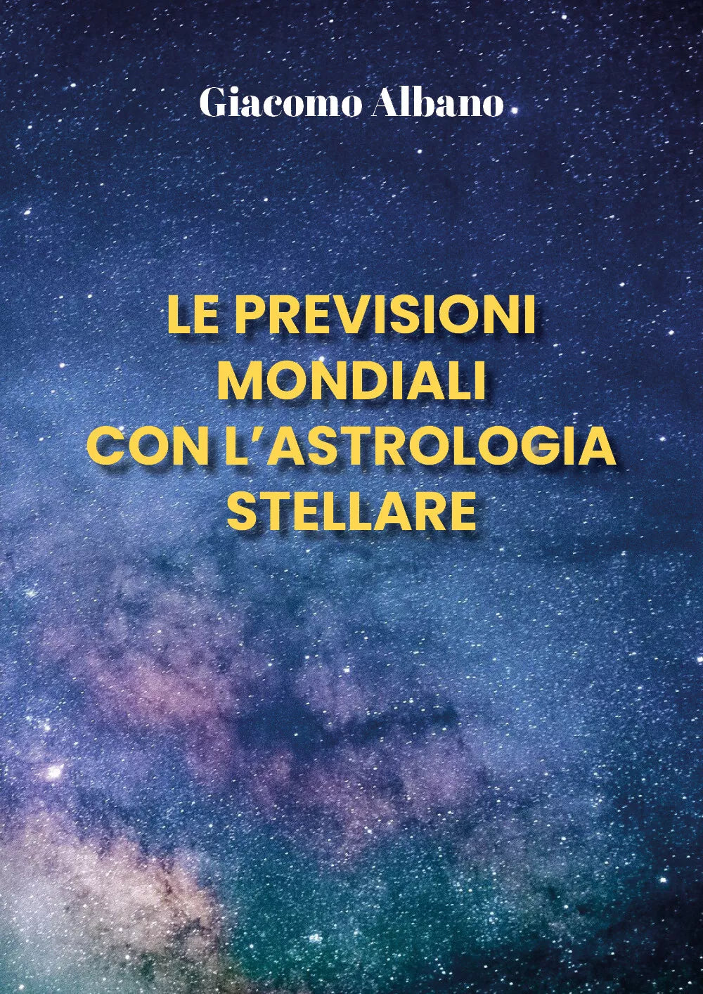 Le previsioni mondiali con l’astrologia stellare di Giacomo Albano, 2021, Youc