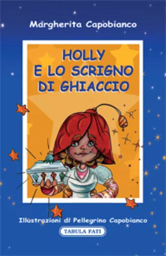 Holly e lo scrigno di ghiaccio di Margherita Capobianco, 2014, Tabula Fati