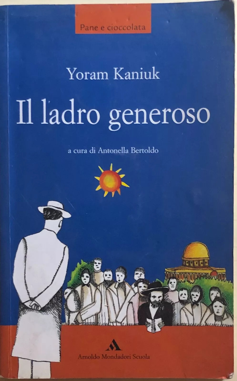 Il ladro generoso di Yoram Kaniuk, 2005, Arnoldo Mondadori Scuola
