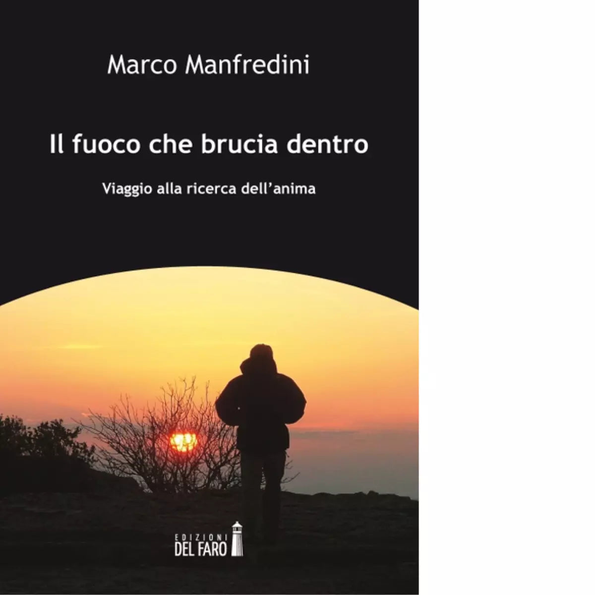 Il fuoco che brucia dentro di Manfredini Marco