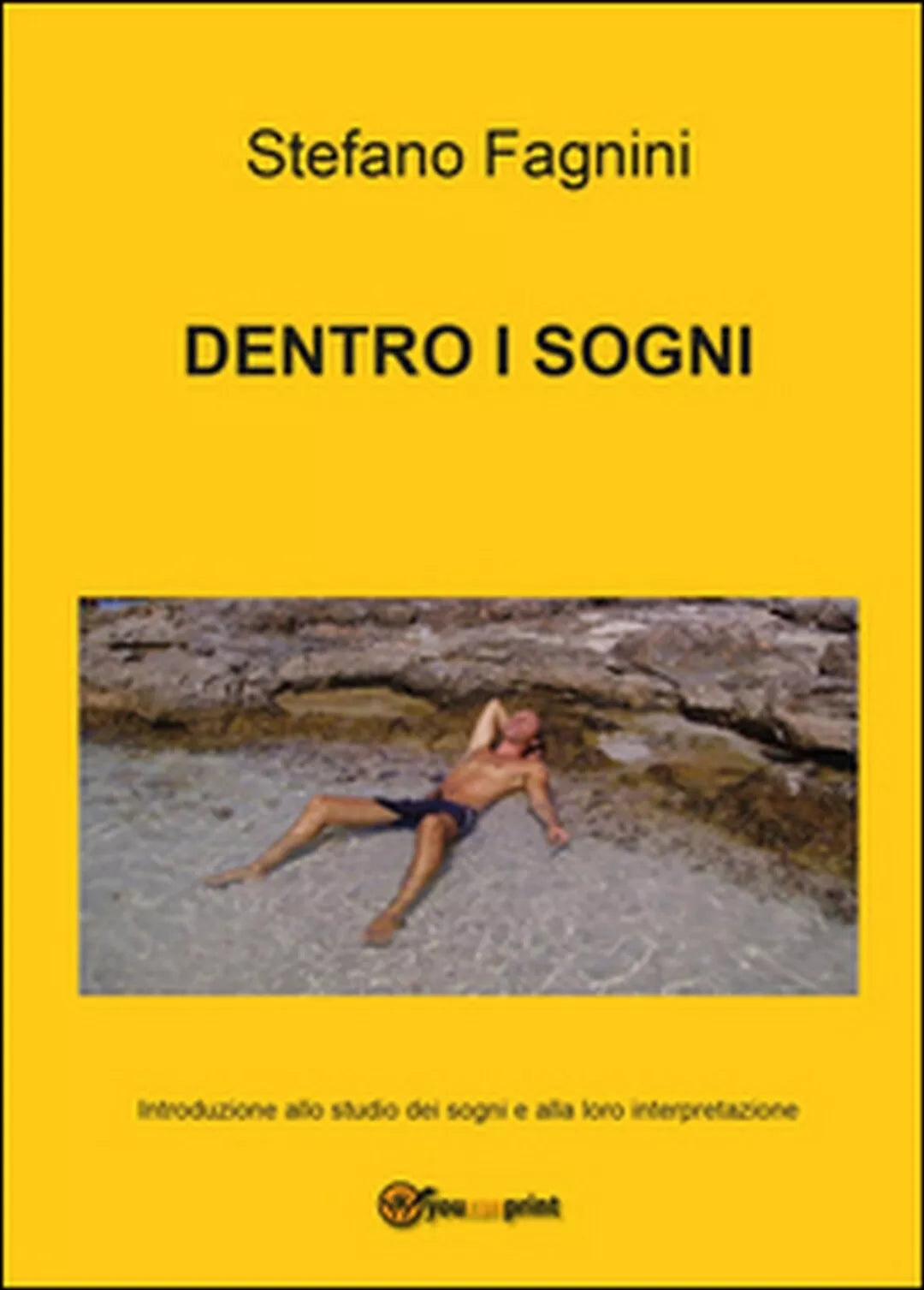 Dentro i sogni di Stefano Fagnini, 2016, Youcanprint