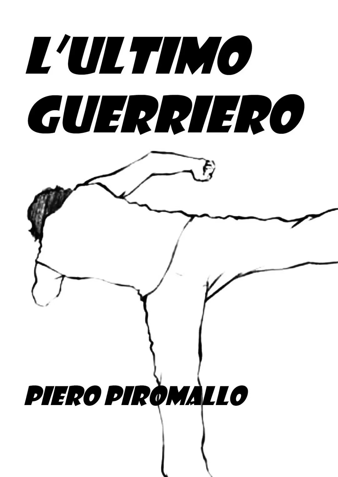 L’ultimo guerriero di Piero Piromallo, 2018, Youcanprint