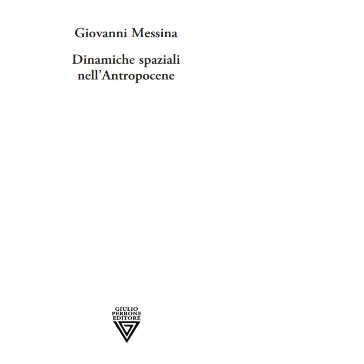 Dinamiche spaziali nell antropocene di Giovanni Messina