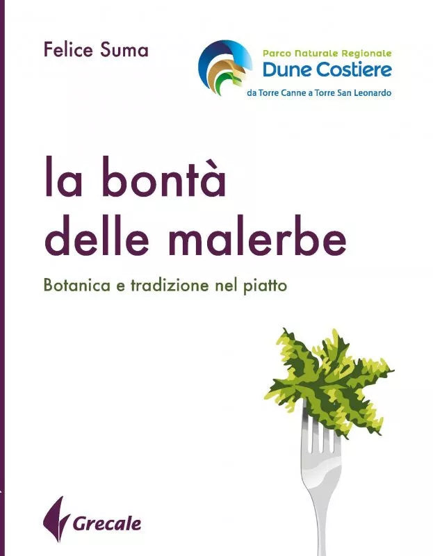 La bont delle malerbe Botanica e tradizione nel piatto di Felice Suma