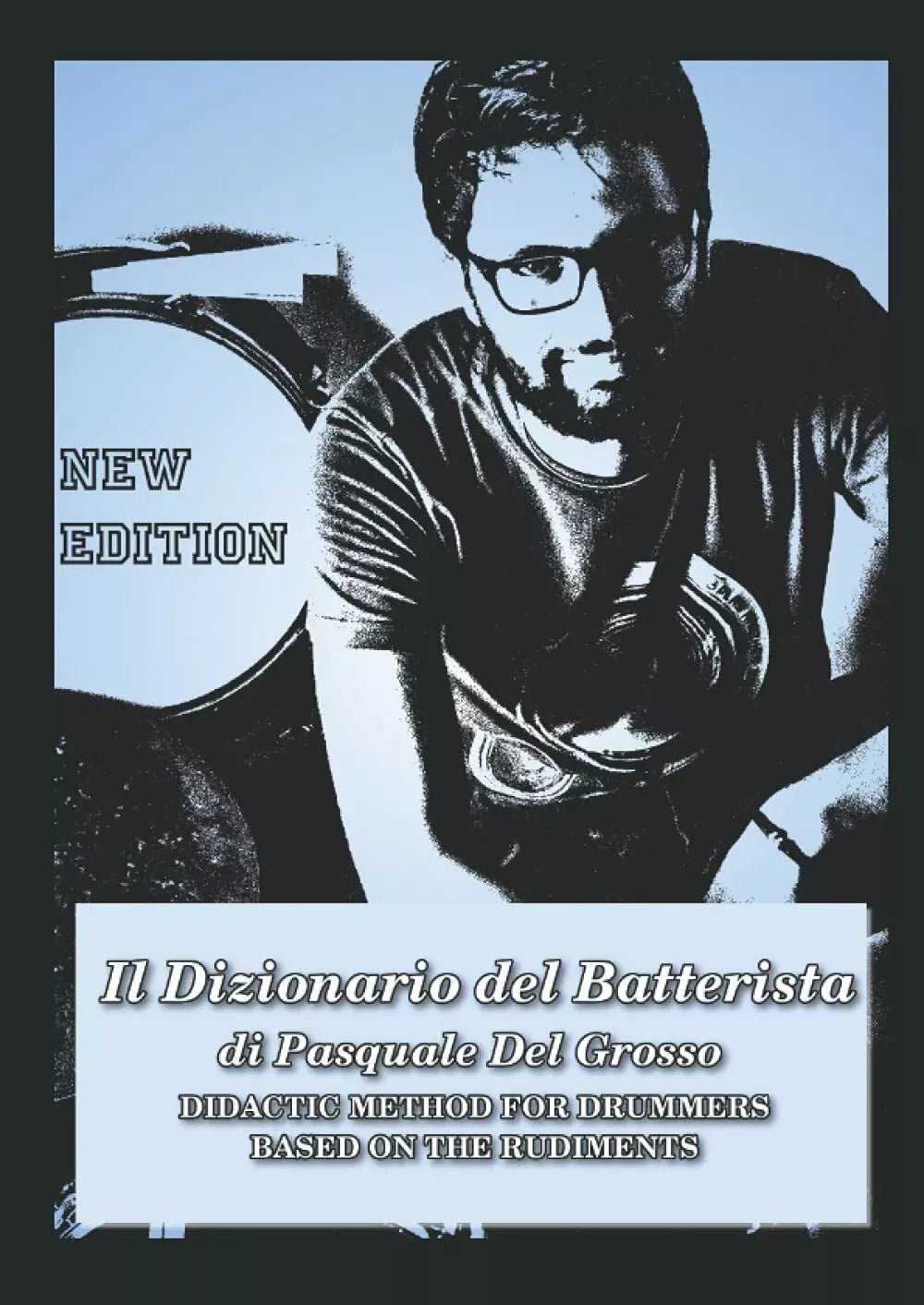 Il Dizionario Del Batterista di Pasquale Del Grosso 2018 Indipendently Publi