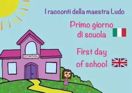 I racconti della Maestra Ludo Primo giorno di scuola First day of school di