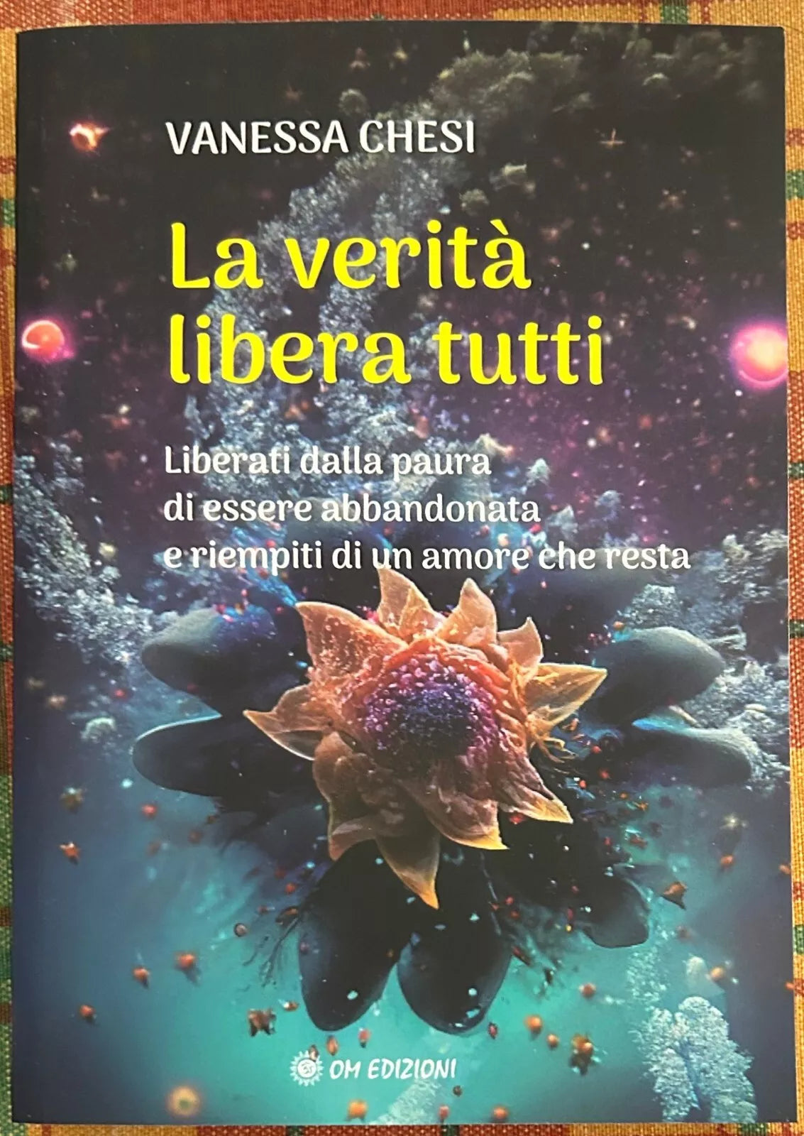 La Verit Libera Tutti Liberati dalla paura di essere abbandonata e riempiti di