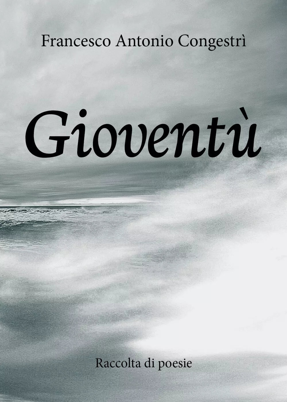 Gioventu - Raccolta di poesie di Francesco Antonio Congestri, 2019, Youcanprin