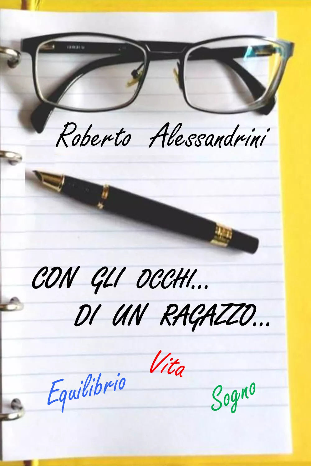 Con gli occhi... di un ragazzo... di Roberto Alessandrini, 2021, Youcanprint