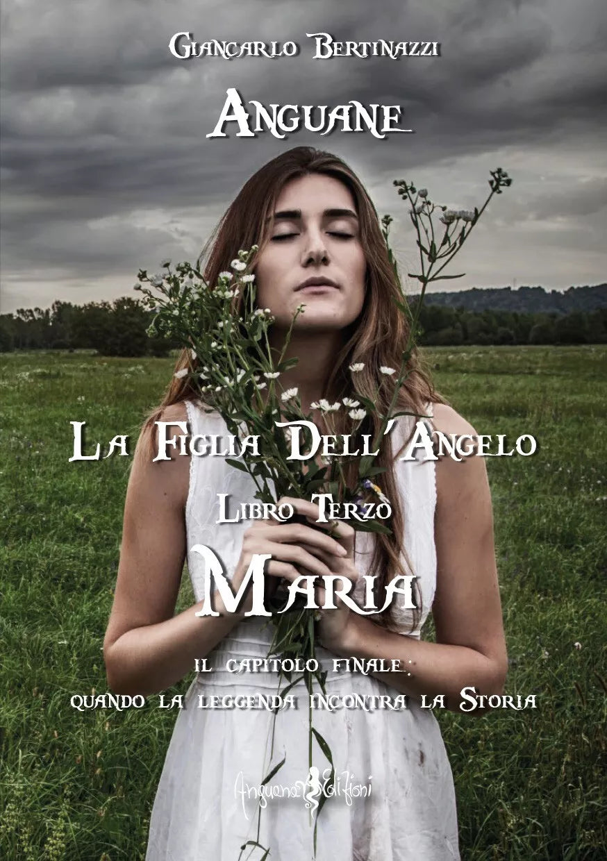 Maria Anguane La figlia dell angelo Libro 3 di Giancarlo Bertinazzi