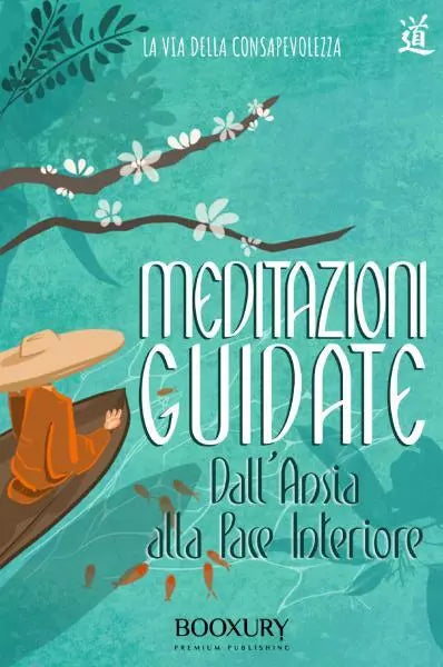 Meditazioni Guidate Dall Ansia alla Pace Interiore di La Via Della Consapevolez