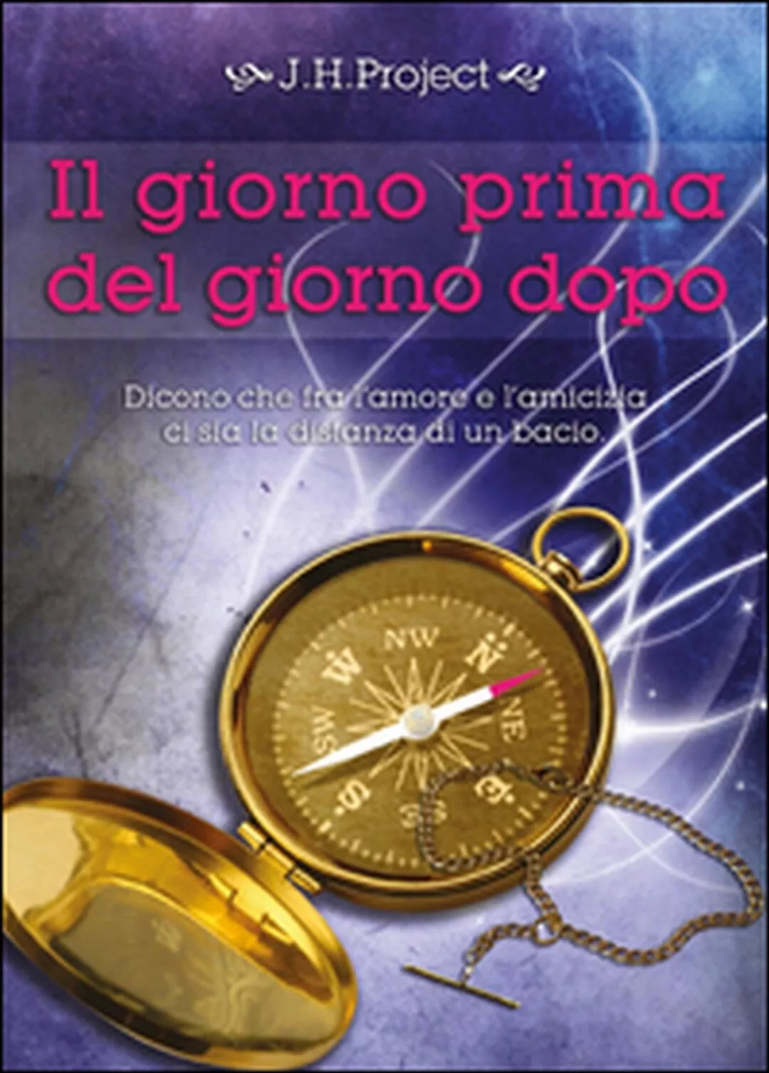 Il giorno prima del giorno dopo. Ediz. integrale di J. H. Project, 2014