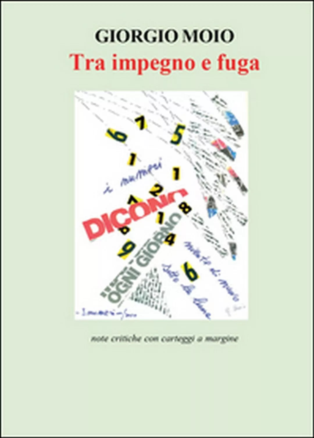 Tra impegno e fuga di Giorgio Moio, 2015, Youcanprint