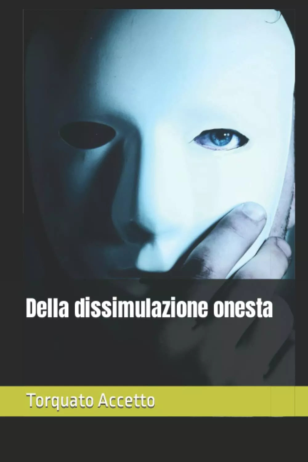 Della dissimulazione onesta di Torquato Accetto