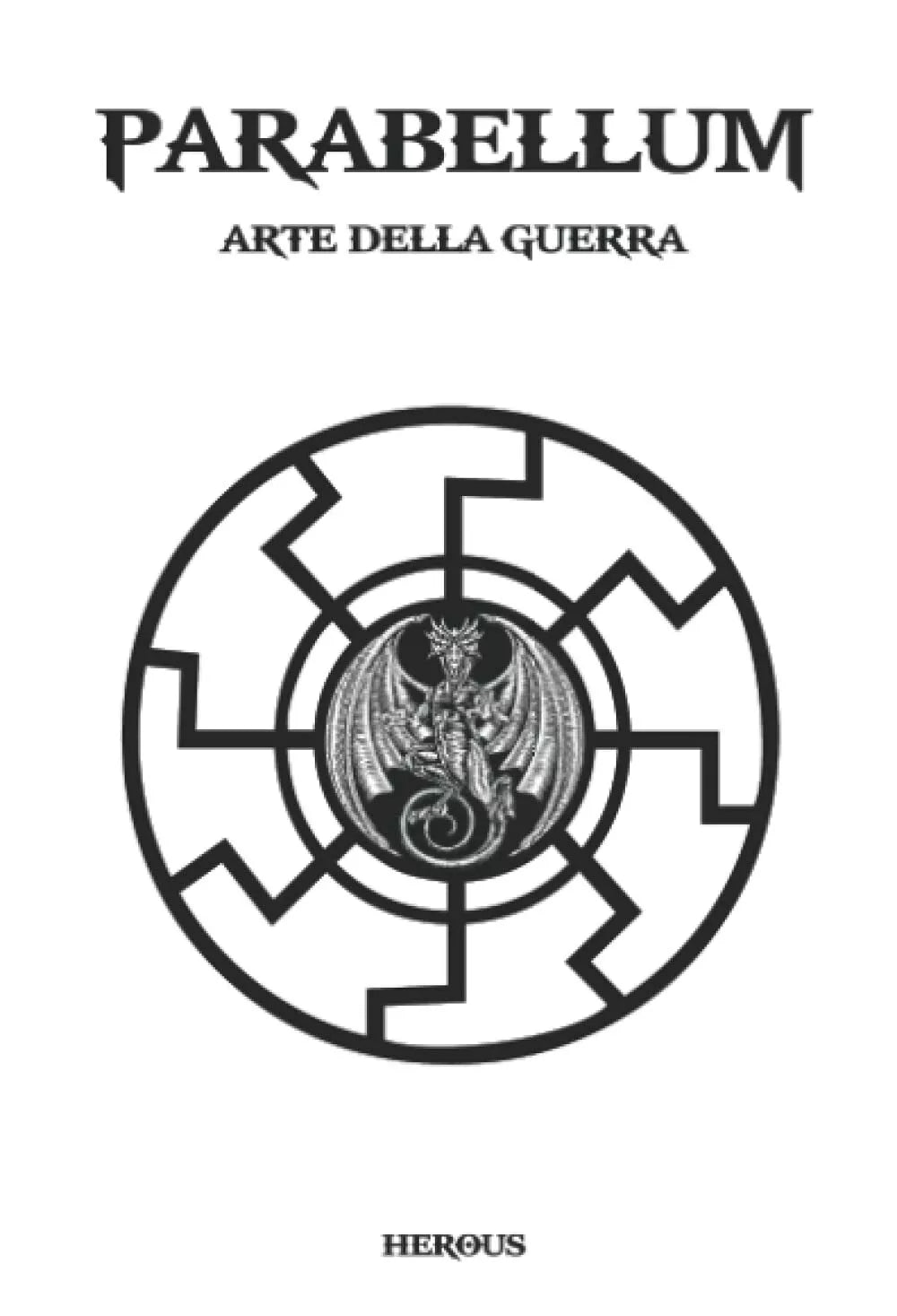 PARABELLUM: Arte della Guerra di Herous, 2021, Indipendently Published