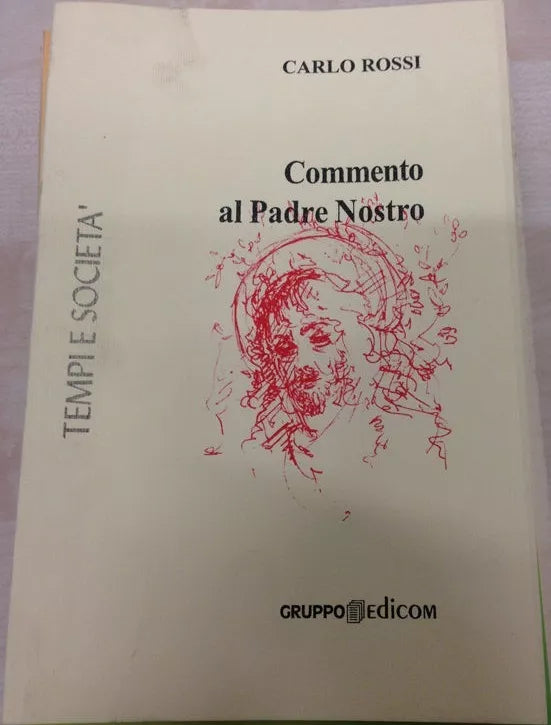 Commento al Padre la Nostro - Carlo Rossi, 2004, Gruppo Edicom