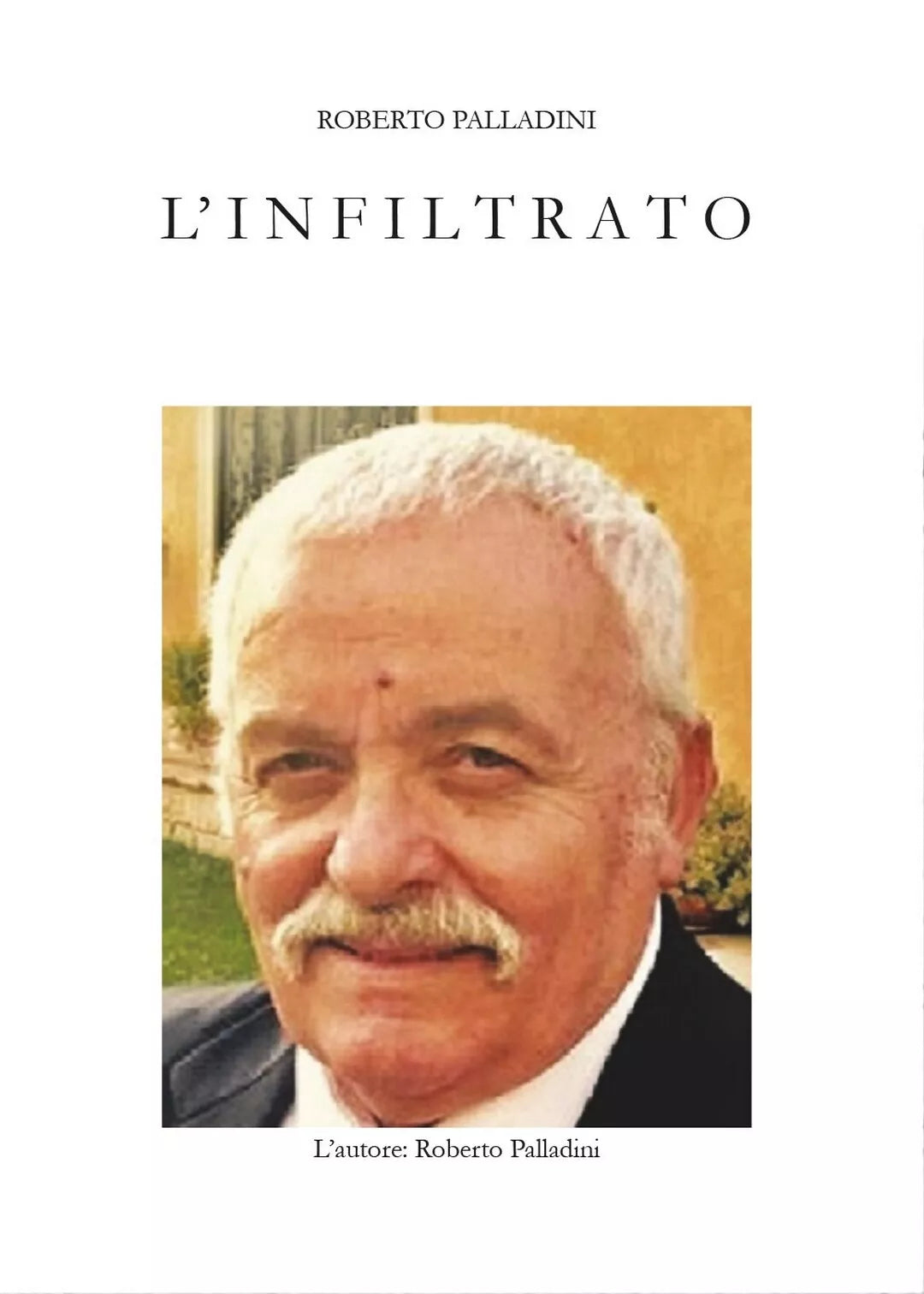 L’Infiltrato di Roberto Palladini, 2017, Youcanprint