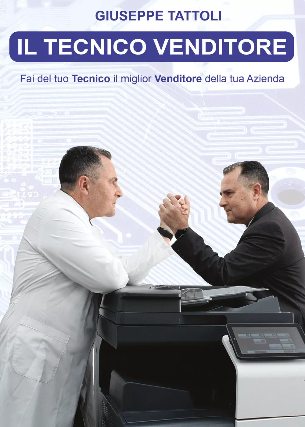 Il Tecnico Venditore di Giuseppe Tattoli, 2021, Youcanprint