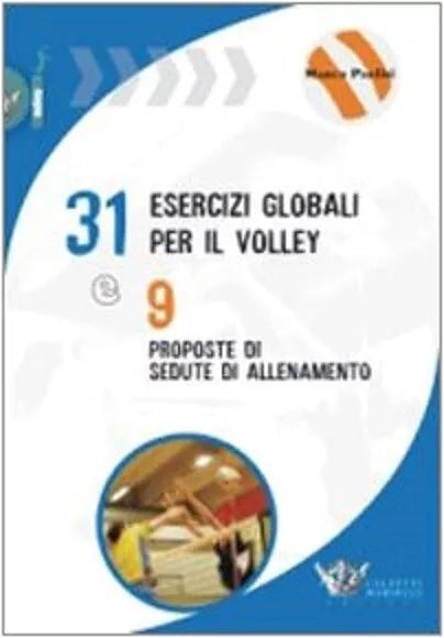 Trentuno esercizi per il volley e nove proposte di sedute di allenamento