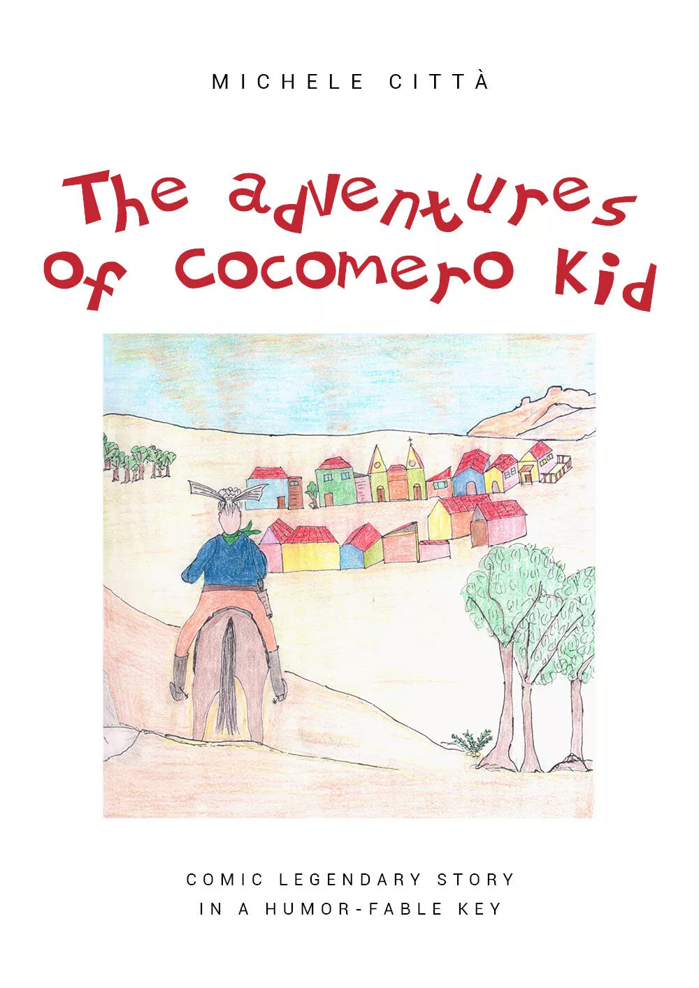 The adventures of Cocomero Kid - Michele Citta, 2020, Youcanprint