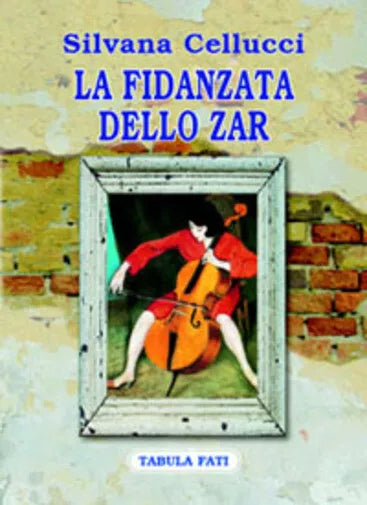 La fidanzata dello zar di Silvana Cellucci, 2007, Tabula Fati