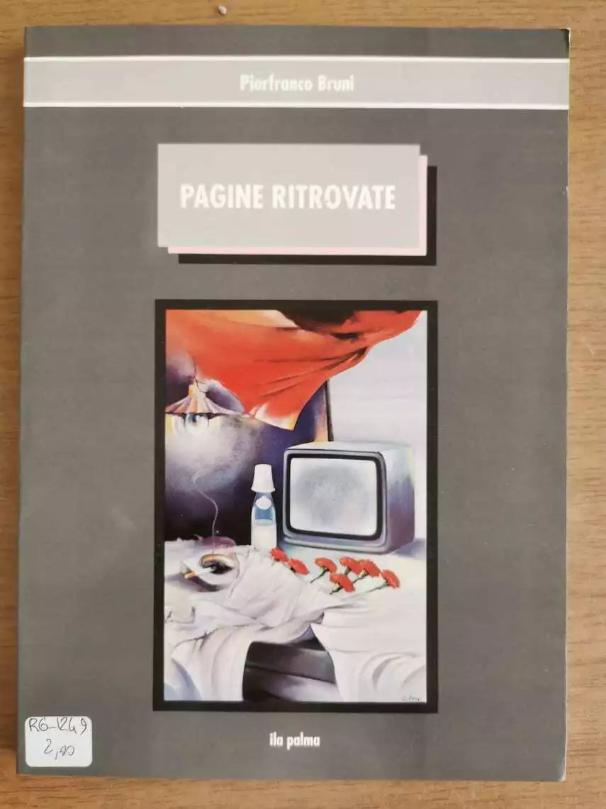 Pagine ritrovate - P. Bruni - Ila Palma editore - 1992 - AR