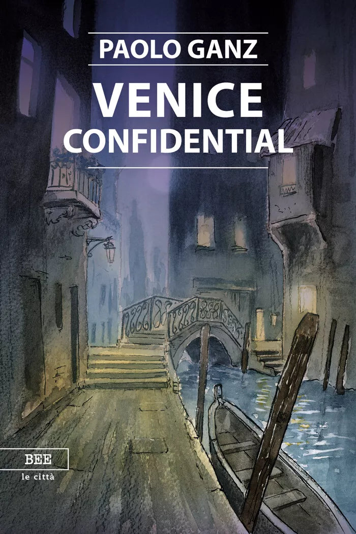 Venice confidential di Paolo Ganz, Bottega Errante Edizioni