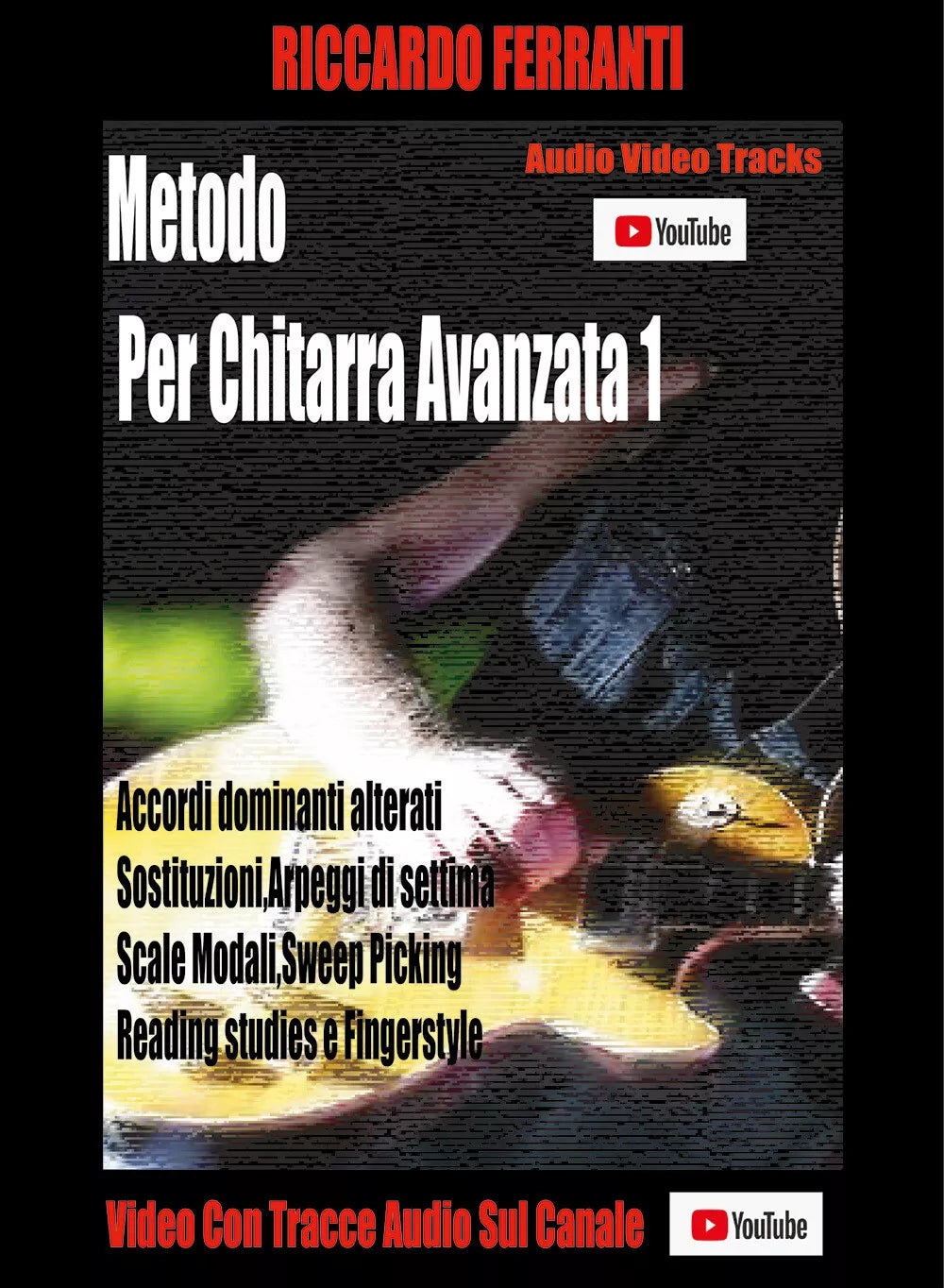 Metodo di Chitarra Avanzata 1 di Riccardo Ferranti, 2020, Youcanprint