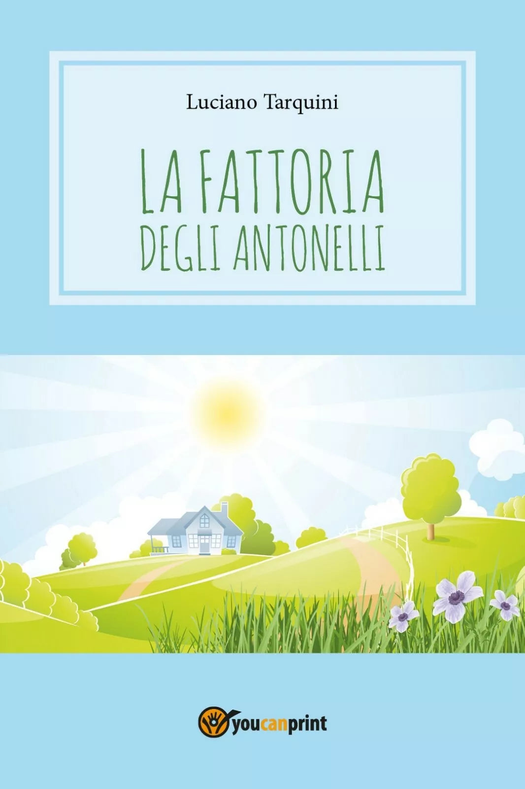 La fattoria degli Antonelli di Luciano Tarquini, 2017, Youcanprint