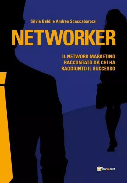 NETWORKER - Il Network Marketing raccontato da chi ha raggiunto il successo - ER
