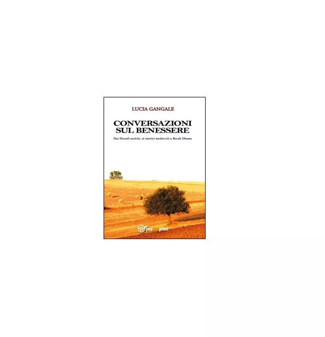 Conversazioni sul benessere - Lucia Gangale, 2015, Youcanprint