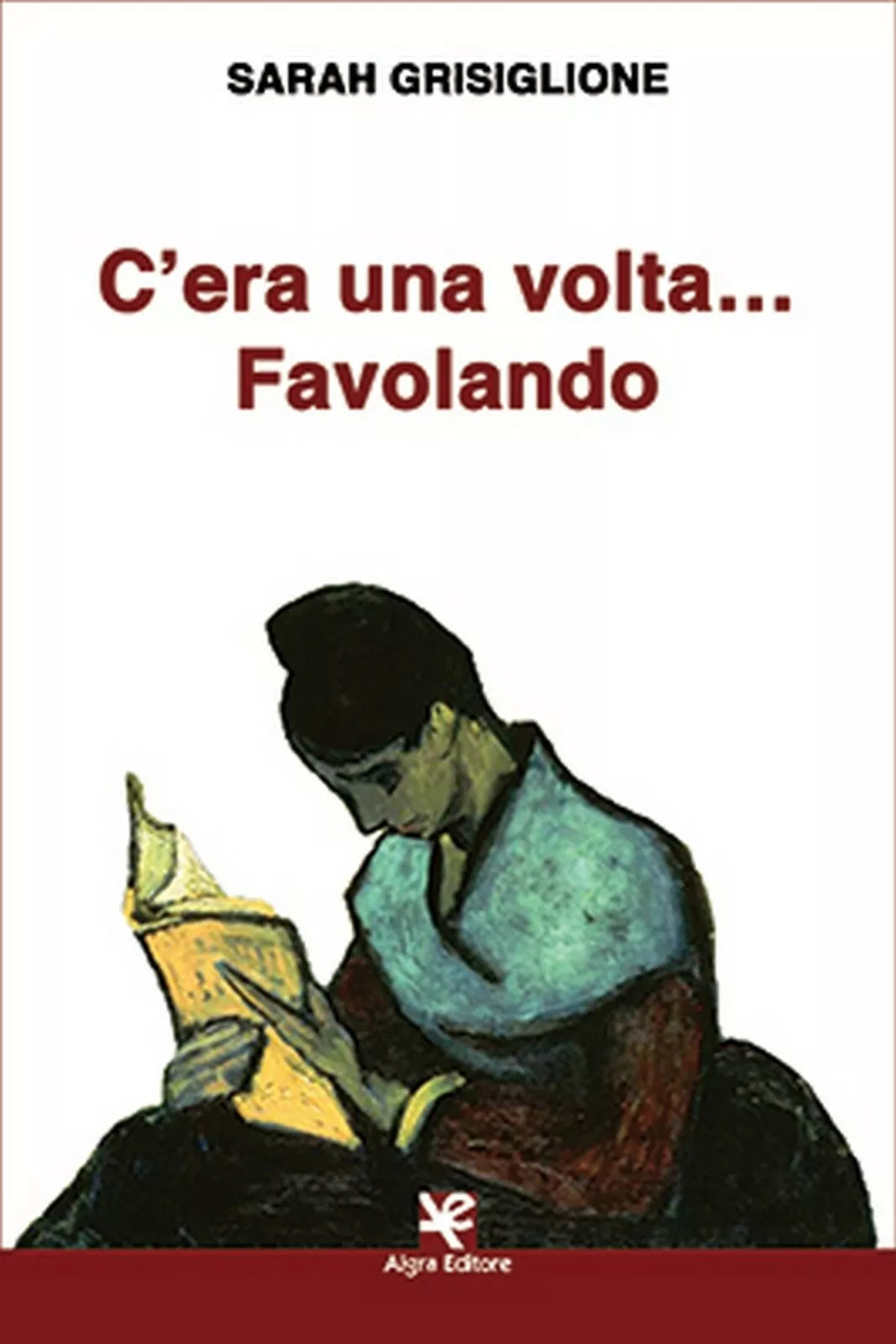 C’era una volta… Favolando di Sarah Grisiglione, 2020, Algra Editore