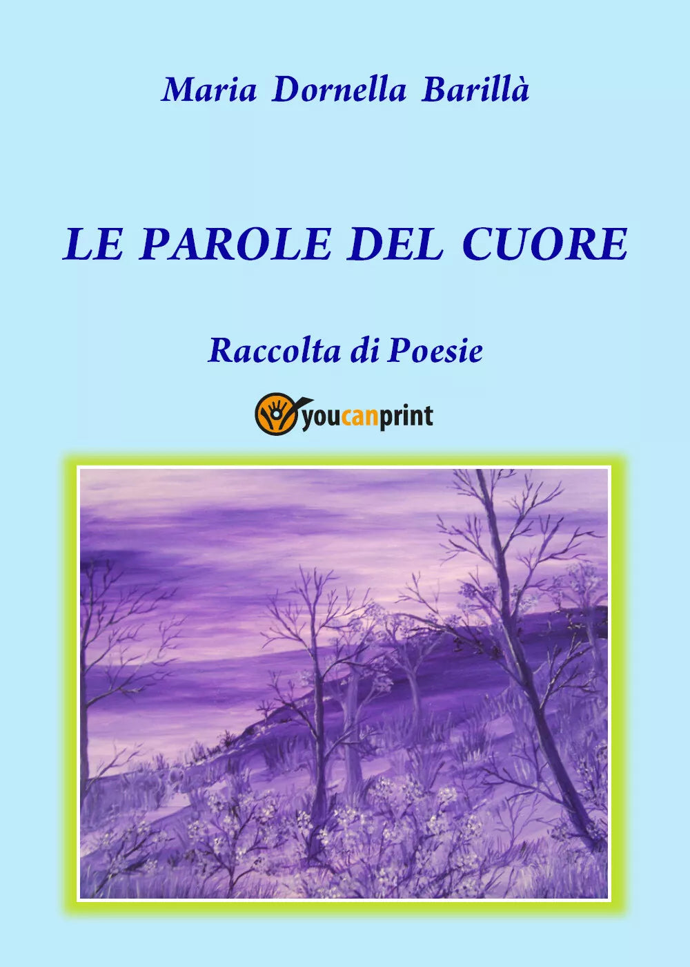 Le parole del cuore di Maria Dornella Barilla, 2018, Youcanprint