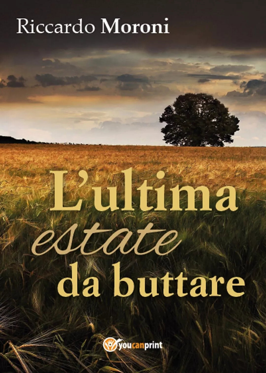 L’ultima estate da buttare di Riccardo Moroni, 2016, Youcanprint