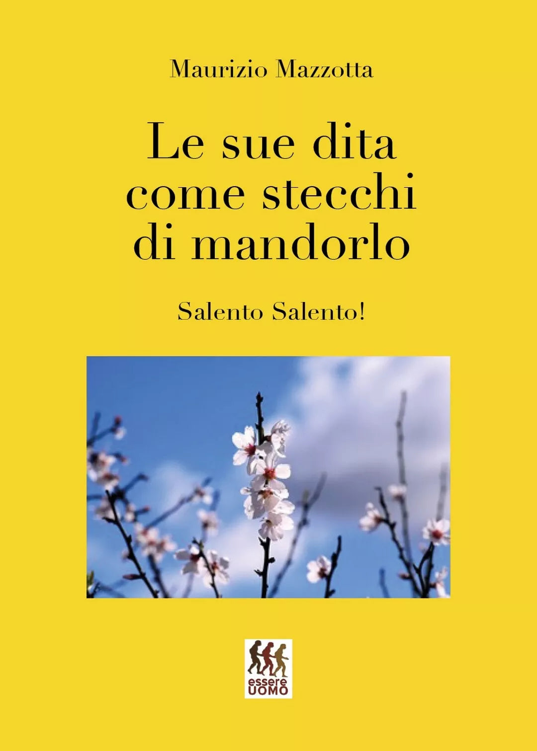 Le sue dita come stecchi di mandorlo di Maurizio Mazzotta, 2019, Youcanprint