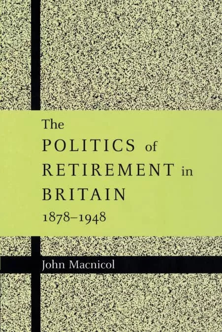 The Politics of Retirement in Britain